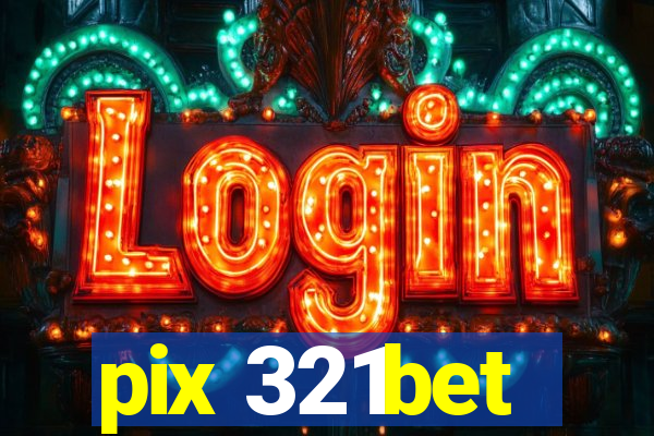pix 321bet